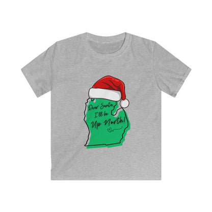 Santa, I'll be up North Kids Softstyle Tee