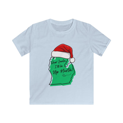 Santa, I'll be up North Kids Softstyle Tee